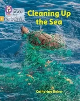 Cleaning up the Sea by Catherine Baker