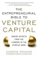 entrepreneurial bible to venture capital inside secrets from the leaders in