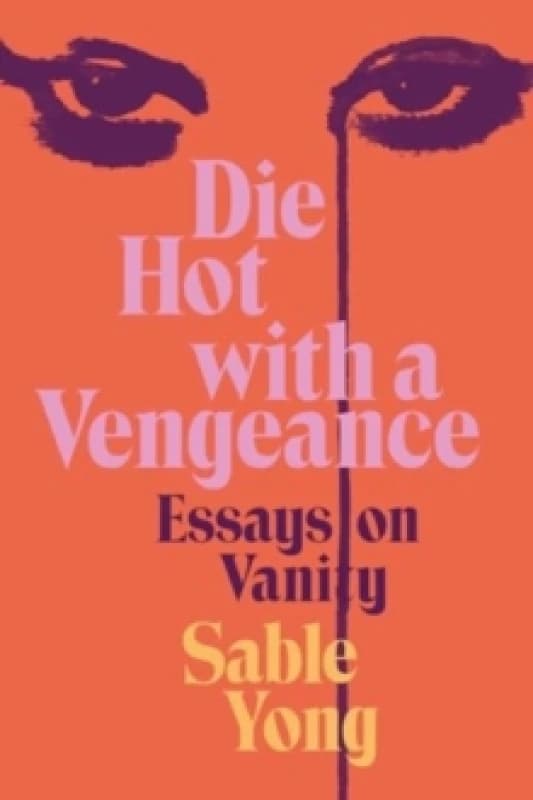 Die Hot With a Vengeance. Hardback. By Sable Yong Books
