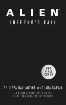 Alien - Infernos Fall : An Original Novel Based on the Films from 20th Century Studios