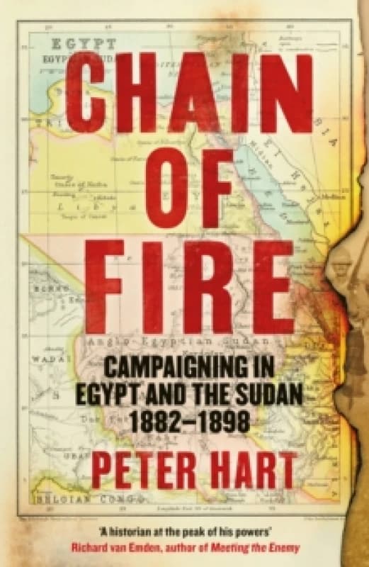 Chain of Fire : Campaigning in Egypt and the Sudan, 1882-98 Hardback
