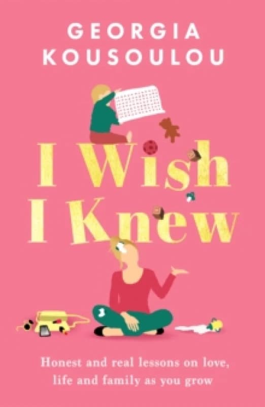 I Wish I Knew : Lessons on love, life and family as you grow - the instant Sunday Times bestseller Hardback