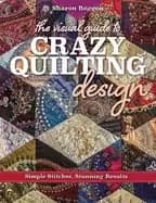 visual guide to crazy quilting design simple stitches stunning results