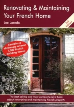 Renovating and Maintaining Your French Home by Joe Laredo Paperback