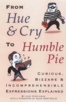 From Hue and Cry to Humble Pie by Judy Parkinson Hardback