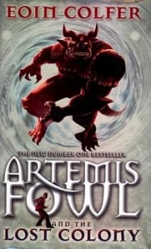 Artemis Fowl and the Lost Colony by Eoin Colfer Hardback