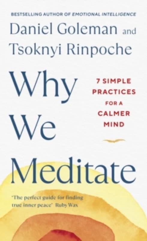 Why We Meditate. Hardback. By Daniel Goleman, Tsoknyi Rinpoche, Adam Kane Books