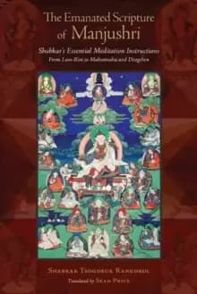 Emanated Scripture of Manjushri : Shabkar's Essential Meditation Instructions