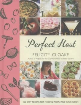 Perfect Host by Felicity Cloake Hardback