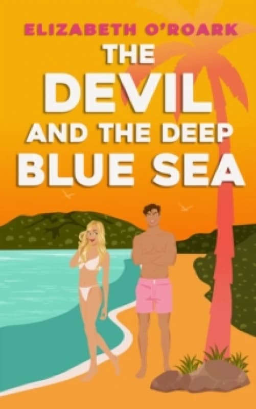 The Devil and the Deep Blue Sea. Paperback. By Elizabeth ORoark Books