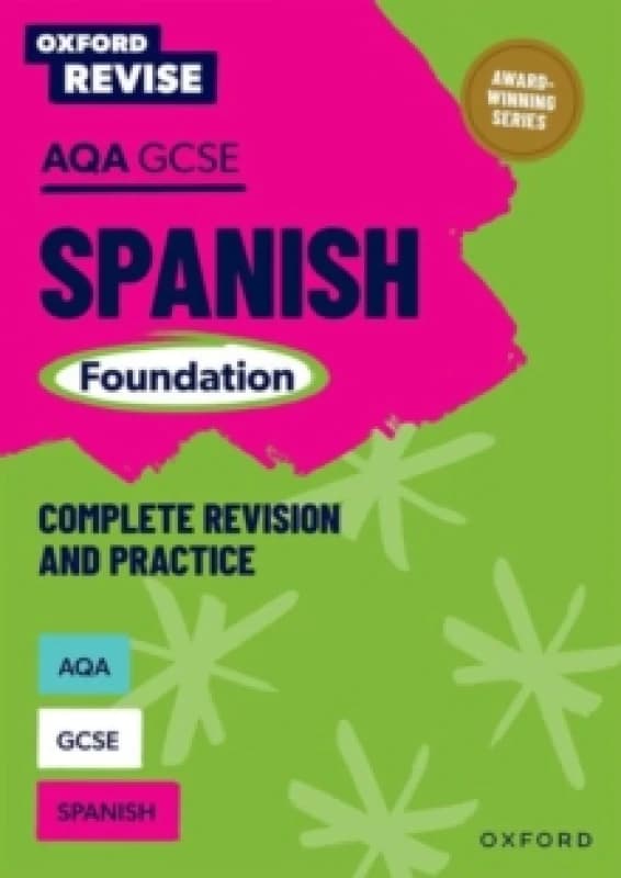 Oxford Revise: AQA GCSE Spanish Foundation Complete Revision and Practice Paperback / softback