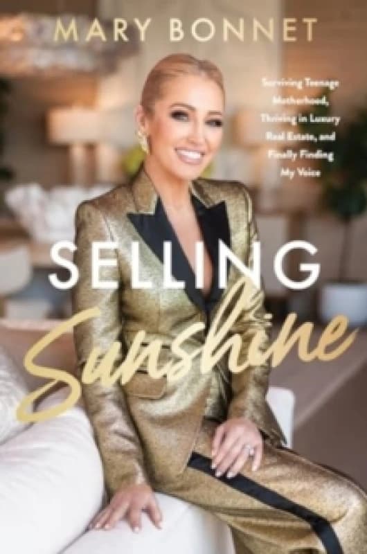 selling sunshine surviving teenage motherhood thriving in luxury real estat 9780063327801