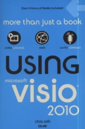 Using Microsoft Visio 2010 by Chris Roth