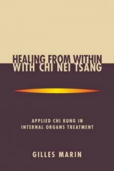 Healing from within with Chi Nei Tsang by Gilles Marin Paperback