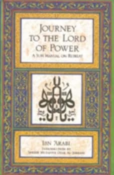 Journey to the Lord of Power by Ibn Arabi Paperback