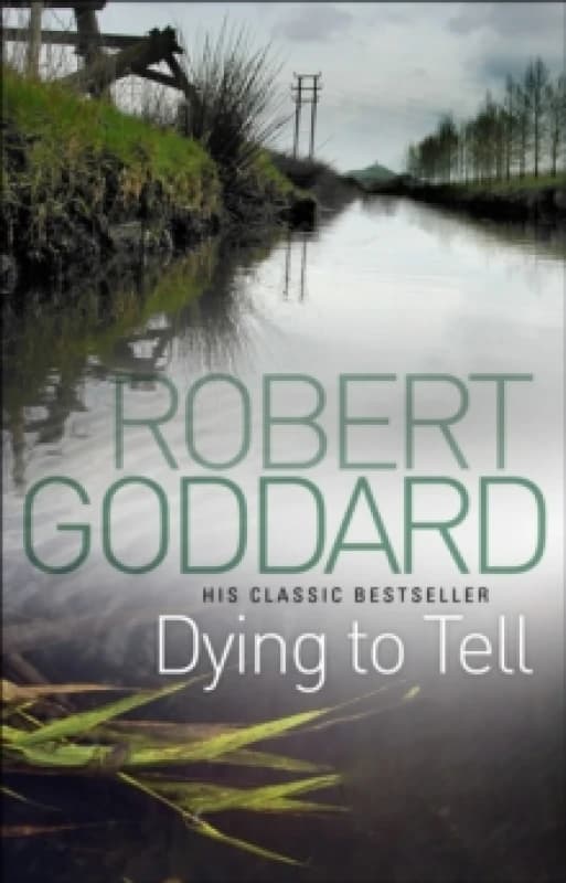 Dying to Tell. Paperback. By Robert Goddard Books