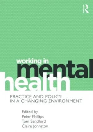 Working in Mental HealthPractice and Policy in a Changing Environment