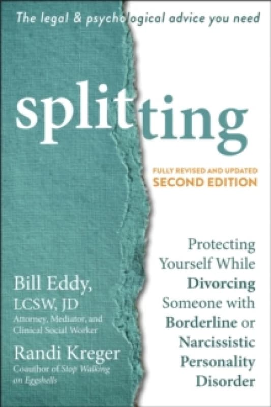 Splitting : Protecting Yourself While Divorcing Someone with Borderline or Narcissistic Personality Disorder Paperback / softback
