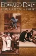mister are you a priest jottings by bishop edward daly