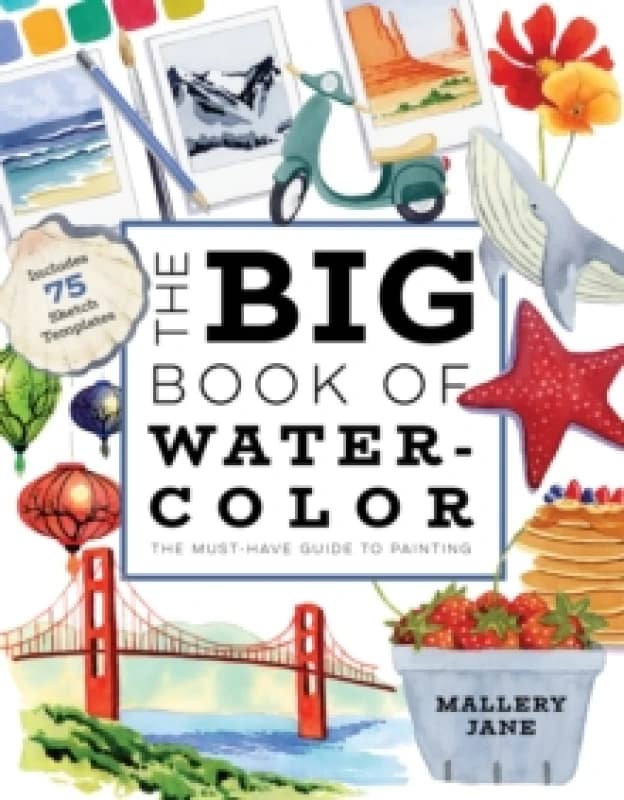 The Big Book of Watercolor : The Must-Have Guide to Painting Paperback / softback