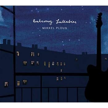 Mikkel Ploug - Balcony Lullabies CD