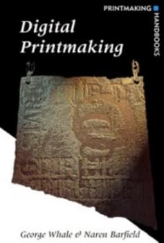 Digital Printmaking by George Whale Paperback