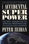 accidental superpower the next generation of american preeminence and the c