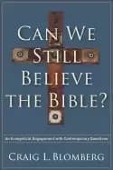 can we still believe the bible an evangelical engagement with contemporary