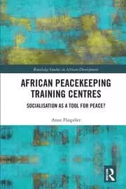 African Peacekeeping Training Centres Socialisation as a Tool for Peace?
