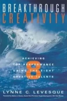 Breakthrough creativity by Lynne C. Levesque