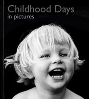 Childhood Days in Pictures by Helen J Bate Hardback