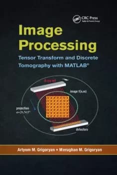 Image ProcessingTensor Transform and Discrete Tomography with MATLAB