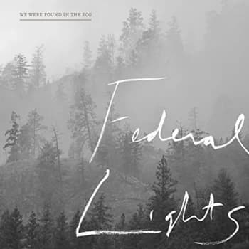 Federal Lights - We Were Found in the Fog CD