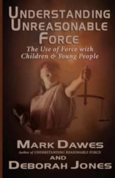 Understanding Unreasonable Force by Mark Dawes Paperback