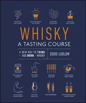Whisky A Tasting Course by Eddie Ludlow
