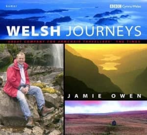 Welsh Journeys by Jamie Owen and Martin Cavaney Hardback