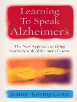 Learning to Speak Alzheimers by Joanne Koenig Coste Book