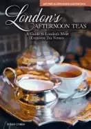 londons afternoon teas revised and expanded 2nd edition a guide to the most