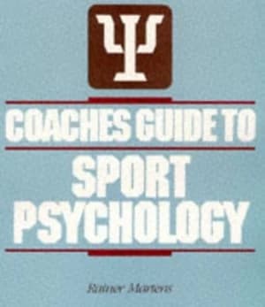 Coaches Guide to Sport Psychology by Rainer Martens and American Coaching Effectiveness Program Book