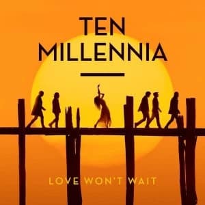 Ten Millennia - Love Wont Wait Vinyl