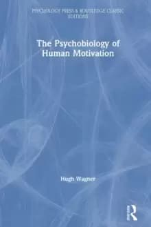 The Psychobiology of Human Motivation