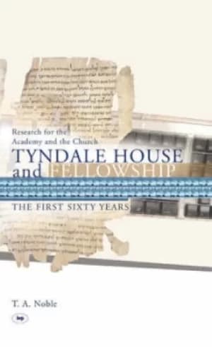 Research for the academy and the church Tyndale house and fellowship by Thomas A. Noble