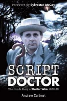 Script Doctor the inside Story of Doctor Who 1986-1989 by Andrew Cartmel Paperback