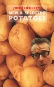 New & selected potatoes by John Hegley