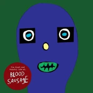 Blood Sausage ‎- The Short And Painful Life Of Vinyl