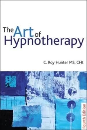 The art of hypnotherapy by C. Roy Hunter