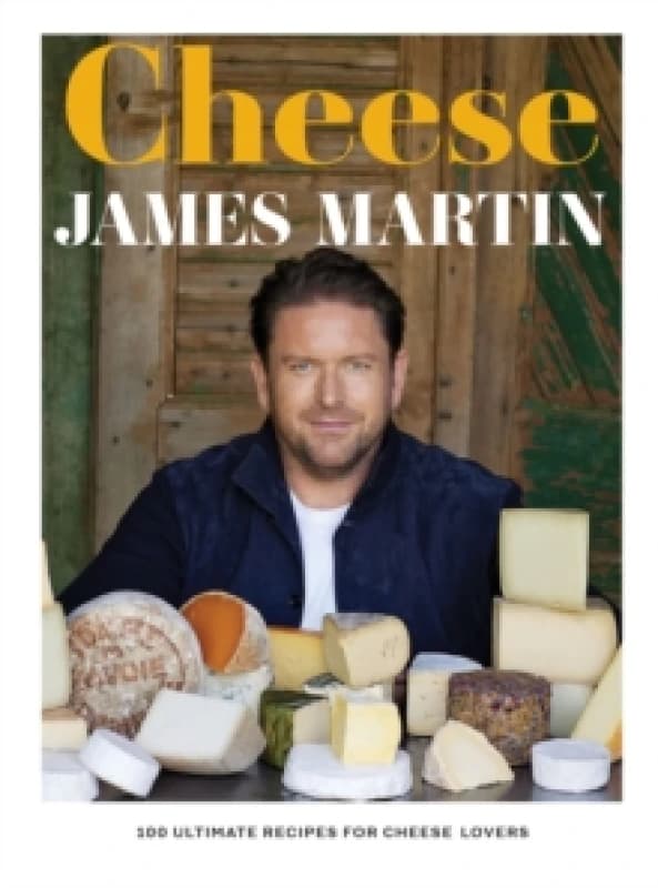 Cheese : 100 Ultimate Recipes For Cheese Lovers Hardback