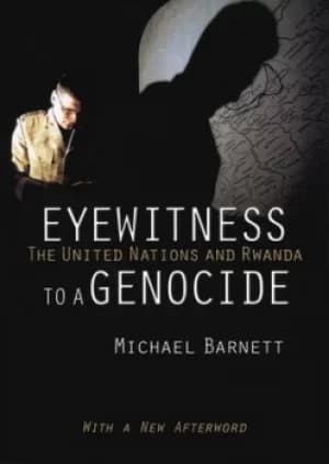 Eyewitness to a genocide by Michael N Barnett