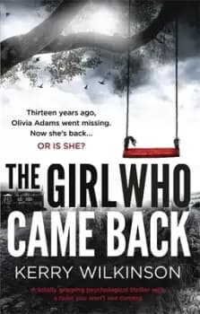 The girl who came back by Kerry Wilkinson