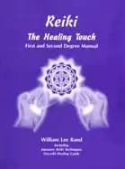 reiki the healing touch first and second degree manual